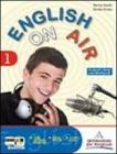 English on air. Con espansione online. Per la Scuola media vol.1