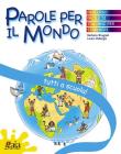 Tutti a scuola! Parole per il mondo. Per la Scuola elementare