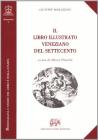 Il libro illustrato veneziano del Settecento (rist. anast. Milano, 1943)