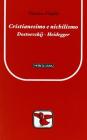Cristianesimo e nichilismo. Dostoevskij-Heidegger