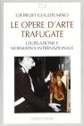 Le opere d'arte trafugate. Legislazione e normativa internazionale
