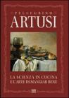 La scienza in cucina e l'arte di mangiare bene. Manuale pratico per le famiglie