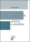 Psicologia della creativit�. Le condotte artistiche e scientifiche