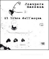 Il libro dell'acqua. Ediz. italiana, inglese, catalana e spagnola