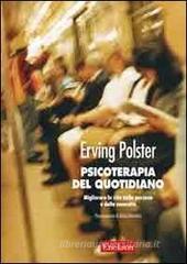 Psicoterapia del quotidiano. Migliorare la vita della persona e della comunità Psicoterapia del quotidiano. Migliorare la vita della persona e della comunità