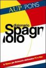 Dizionario spagnolo Aup Pons. Spagnolo-italiano, italiano-spagnolo