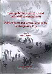 Spazi pubblici e parchi urbani nella citt� contemporanea. Ediz. italiana e inglese