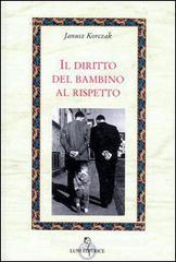 Il diritto del bambino al rispetto Il diritto del bambino al rispetto