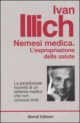 Nemesi medica. L'espropriazione della salute Nemesi medica. L'espropriazione della salute