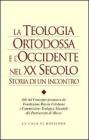 La teologia ortodossa e l'Occidente nel XX secolo. Storia di un incontro