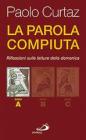 La parola compiuta. Riflessioni sulle letture della domenica. Anno A