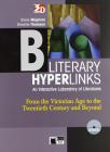 Literary hyperlinks. Vol. B: From Victorian Age to the twentieth century and beyond. Per le Scuole superiori. Con DVD-ROM