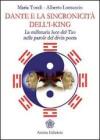 Dante e la sincronicit� dell'I-King. La millenaria luce del Tao nelle parole del divin poeta