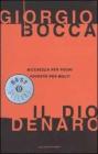 Il dio denaro. Ricchezza per pochi, povert� per molti