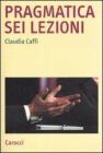 Pragmatica sei lezioni