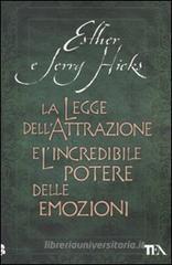 La legge dell'attrazione e l'incredibile potere delle emozioni La legge dell'attrazione e l'incredibile potere delle emozioni