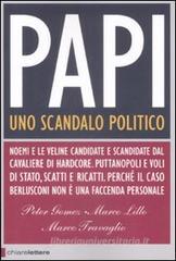 Papi. Uno scandalo politico Papi. Uno scandalo politico