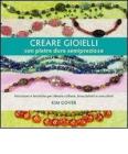 Creare gioielli con pietre dure e semipreziose