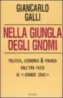 Nella giungla degli gnomi. Politica, economia & finanza dall'era Fazio al � grande crac�