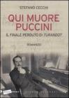 Qui muore Puccini. Il finale perduto della �Turandot�