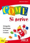 Come... si scrive. Per approfondire. Per la 4� classe della Scuola elementare