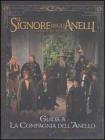 Il signore degli anelli. Gioco di ruolo. Guida a �La compagnia dell'anello�