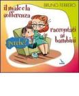 Il male e la sofferenza raccontati ai bambini. Perch�?