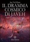 Il dramma cosmico di Javeh. Il primo libro delle �rivelazioni cosmiche�