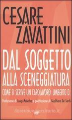 Dal soggetto alla sceneggiatura. Come si scrive un capolavoro: Umberto D. Dal soggetto alla sceneggiatura. Come si scrive un capolavoro: Umberto D.