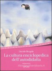 La cultura enciclopedica dell'autodidatta La cultura enciclopedica dell'autodidatta