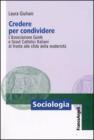 Credere per condividere. L'Associazione Guide e Scout Cattolici Italiani di fronte alle sfide della modernit�