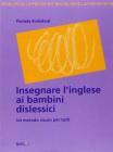 Insegnare l'inglese ai bambini dislessici. Un metodo sicuro per tutti