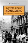 Ho visto morire K�nigsberg. 1945-1948: memorie di un medico tedesco
