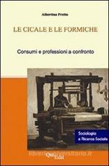 Le cicale e le formiche. Consumi e professioni