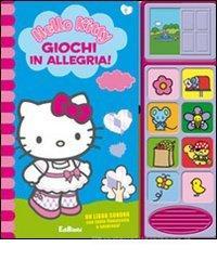 Giochi in allegria! Hello Kitty. Libro sonoro