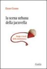 La scena urbana della Jacuvella lungo i vicoli della strafottenza