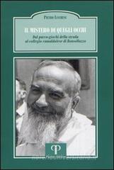 Il mistero di quegli occhi. Dal parco-giochi della strada al collegio camaldolese di Bonsollazzo Il mistero di quegli occhi. Dal parco-giochi della strada al collegio camaldolese di Bonsollazzo
