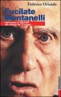 Fucilate Montanelli. Dall'assalto al �Giornale� alle elezioni del 13 maggio