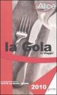 La gola in viaggio 2010