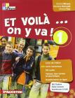 Et voil� on y va! Livre de l'�l�ve-Cahier d'activit�s-Tableau verbes. Con CD Audio. Per la Scuola media vol.1