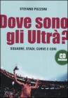 Dove sono gli ultr�? Con CD Audio