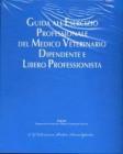 Guida all'esercizio professionale del medico veterinario dipendente e libero professionista-Aggiornamenti 2001-2007. Con CD-ROM