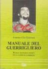 Manuale del guerrigliero. Regole, tecniche e segreti della guerra di guerriglia