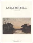 Luigi Bertelli (1832-1916). Catalogo della mostra (Bologna, 3 dicembre 2011-16 gennaio 2012)