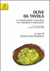 Olive da tavola. La fermentazione al naturale fra tradizione e innovazione Olive da tavola. La fermentazione al naturale fra tradizione e innovazione