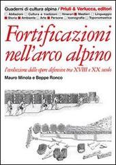 Fortificazioni nell'arco alpino. L'evoluzione delle opere difensive tra XVIII e XX secolo