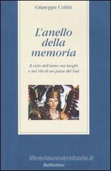 L' anello della memoria. Il ciclo dell'anno nei luoghi e nei riti di un paese del Sud