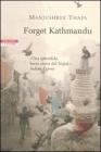 Forget Kathmandu