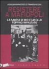 Resistere a mafiopoli. La storia di mio fratello Peppino Impastato