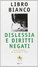 Libro bianco: dislessia e diritti negati. Testimonianze di genitori e figli